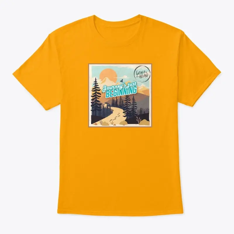 Journey's Just Beginning Tshirt