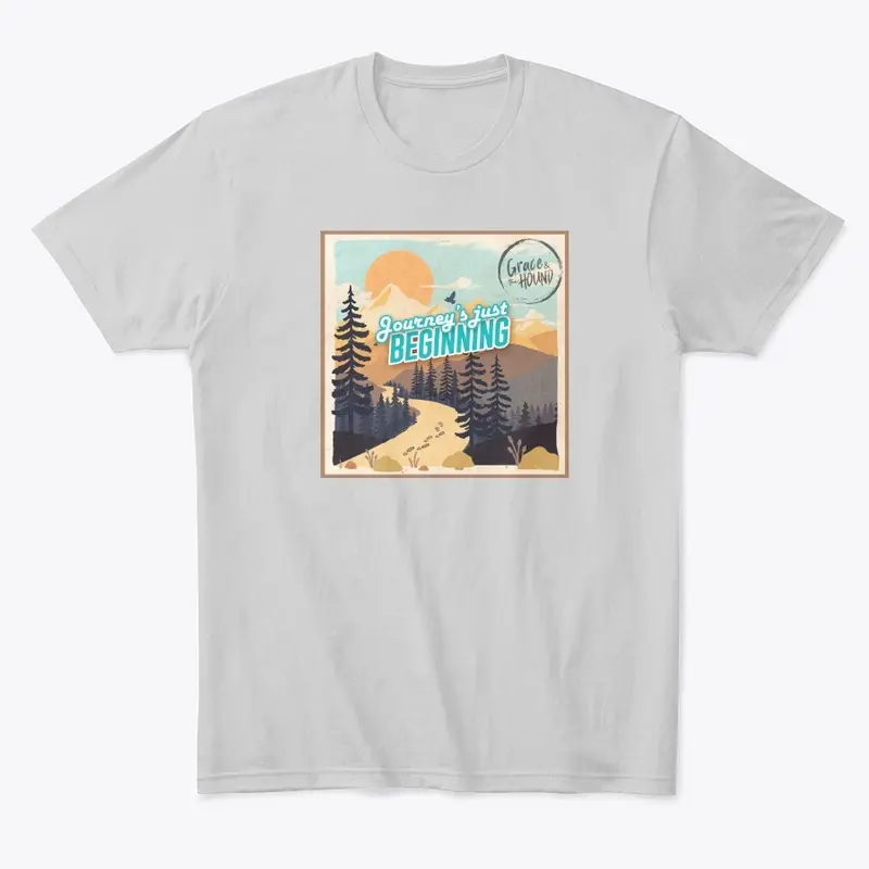 Journey's Just Beginning Tshirt